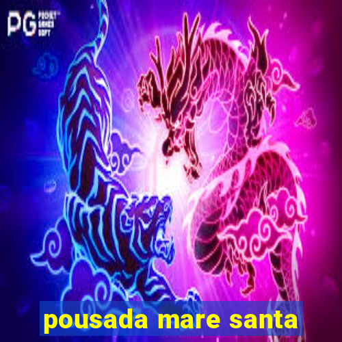 pousada mare santa